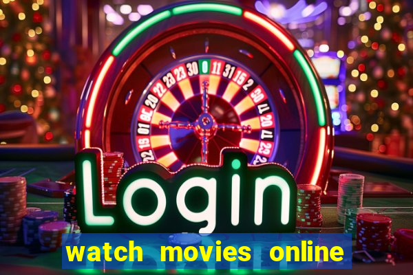 watch movies online for free